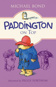 Title: Paddington on Top, Author: Michael Bond