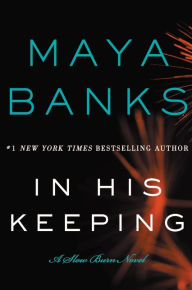 Title: In His Keeping (Slow Burn Series #2), Author: Maya Banks