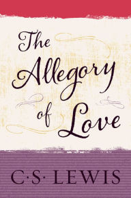 Title: The Allegory of Love, Author: C. S. Lewis