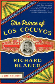 Title: The Prince of los Cocuyos: A Miami Childhood, Author: Richard Blanco