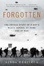 Forgotten: The Untold Story of D-Day's Black Heroes, at Home and at War