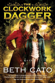 Title: The Clockwork Dagger: A Novel, Author: Beth Cato
