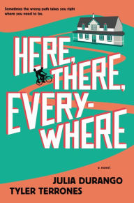 Title: Here, There, Everywhere, Author: Julia Durango