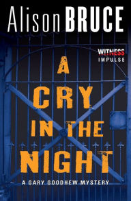 Title: A Cry in the Night: A Gary Goodhew Mystery, Author: Alison  Bruce