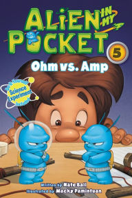 Title: Ohm vs. Amp (Alien in My Pocket Series #5), Author: Nate Ball