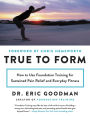 True to Form: How to Use Foundation Training for Sustained Pain Relief and Everyday Fitness