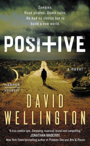Title: Positive: A Novel, Author: David Wellington