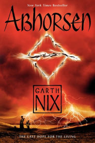 Title: Abhorsen (Old Kingdom/Abhorsen Series #3), Author: Garth Nix