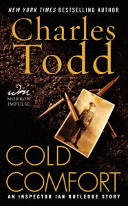 Title: Cold Comfort: A Novella, Author: Charles Todd