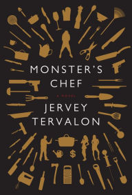 Title: Monster's Chef: A Novel, Author: Jervey Tervalon