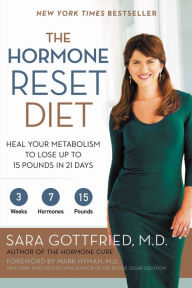 Title: The Hormone Reset Diet: Heal Your Metabolism to Lose Up to 15 Pounds in 21 Days, Author: Sara Gottfried MD