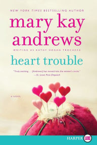 Title: Heart Trouble (Callahan Garrity Series #5), Author: Mary Kay Andrews