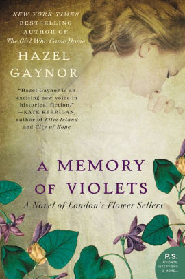Title: A Memory of Violets: A Novel of London's Flower Sellers, Author: Hazel Gaynor