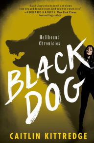 Title: Black Dog: Hellhound Chronicles, Author: Caitlin Kittredge