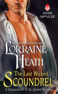 Title: The Last Wicked Scoundrel: A Scoundrels of St. James Novella, Author: Lorraine Heath