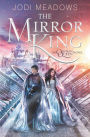 The Mirror King (Orphan Queen Series #2)