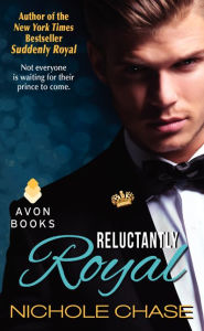 Title: Reluctantly Royal (Royal Series #3), Author: Nichole Chase