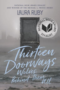 Title: Thirteen Doorways, Wolves Behind Them All, Author: Laura Ruby