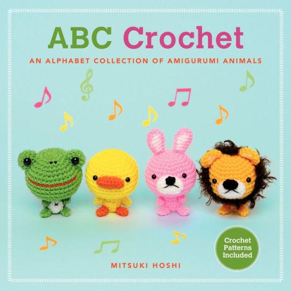 ABC Crochet: An Alphabet Collection of Amigurumi Animals