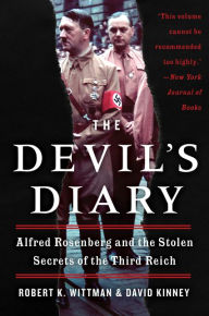 Title: The Devil's Diary: Alfred Rosenberg and the Stolen Secrets of the Third Reich, Author: Robert K. Wittman