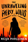 The Unraveling of Mercy Louis: A Novel