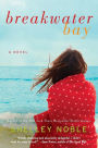 Breakwater Bay: A Novel