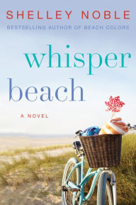 Title: Whisper Beach: A Novel, Author: Shelley Noble