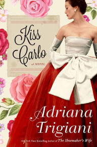 Title: Kiss Carlo, Author: Adriana Trigiani