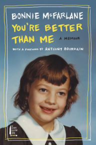 Title: You're Better Than Me: A Memoir, Author: Bonnie McFarlane