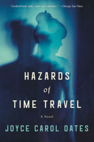 Title: Hazards of Time Travel, Author: Joyce Carol Oates