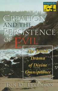 Title: Creation and the Persistence of Evil, Author: Jon D. Levenson