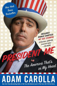 Title: President Me: The America That's in My Head, Author: Adam Carolla
