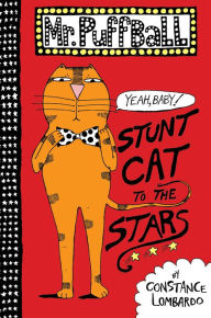 Title: Stunt Cat to the Stars (Mr. Puffball Series #1), Author: Constance Lombardo