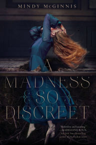 Title: A Madness So Discreet, Author: Mindy McGinnis