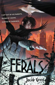 Title: Ferals, Author: Jacob Grey