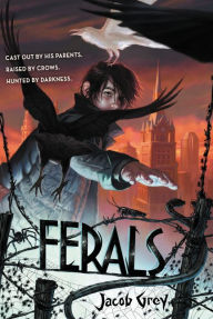 Title: Ferals, Author: Jacob Grey