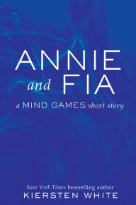 Title: Annie and Fia, Author: Kiersten White