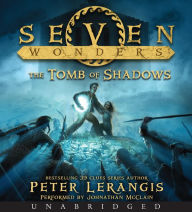 Title: The Tomb of Shadows (Seven Wonders Series #3), Author: Peter Lerangis