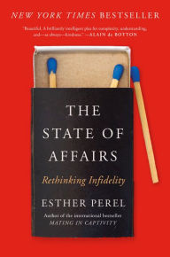 Title: The State of Affairs: Rethinking Infidelity, Author: Esther Perel