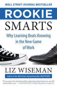 Download books on ipad kindle Rookie Smarts: Why Learning Beats Knowing in the New Game of Work 