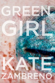 Real book download pdf Green Girl: A Novel FB2 CHM by Kate Zambreno 9780062322821 (English Edition)