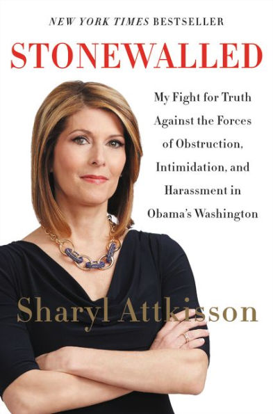 Stonewalled: My Fight for Truth Against the Forces of Obstruction, Intimidation, and Harassment Obama's Washington