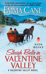 Title: Sleigh Bells in Valentine Valley: A Valentine Valley Novel, Author: Emma Cane