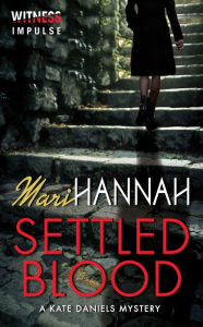 Title: Settled Blood: A Kate Daniels Mystery, Author: Mari Hannah