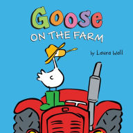 Title: Goose on the Farm (Board Book), Author: Laura Wall