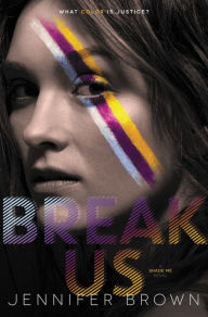 Title: Break Us, Author: Jennifer Brown
