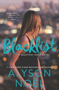 Title: Blacklist (Beautiful Idols Series #2), Author: Alyson Noël