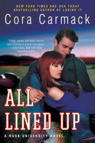 Title: All Lined Up (Rusk University Series #1), Author: Cora Carmack