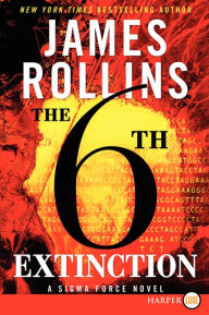 Title: The 6th Extinction (Sigma Force Series), Author: James Rollins