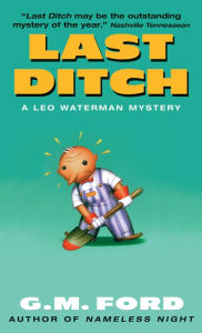 Title: Last Ditch (Leo Waterman Series #5), Author: G. M. Ford
